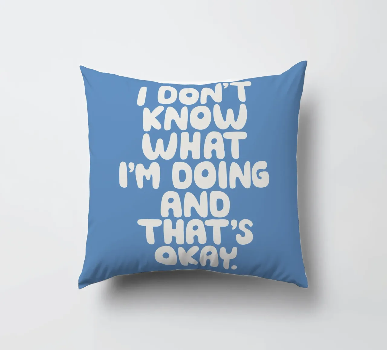 I Don't Know What I'm Doing and That's Okay Whimsical Design decorative cushion by THE MOTIVATED TYPE