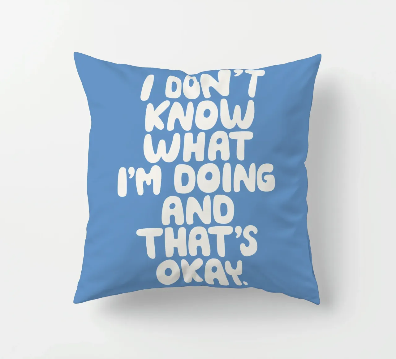 I Don't Know What I'm Doing and That's Okay Whimsical Design decorative cushion by THE MOTIVATED TYPE