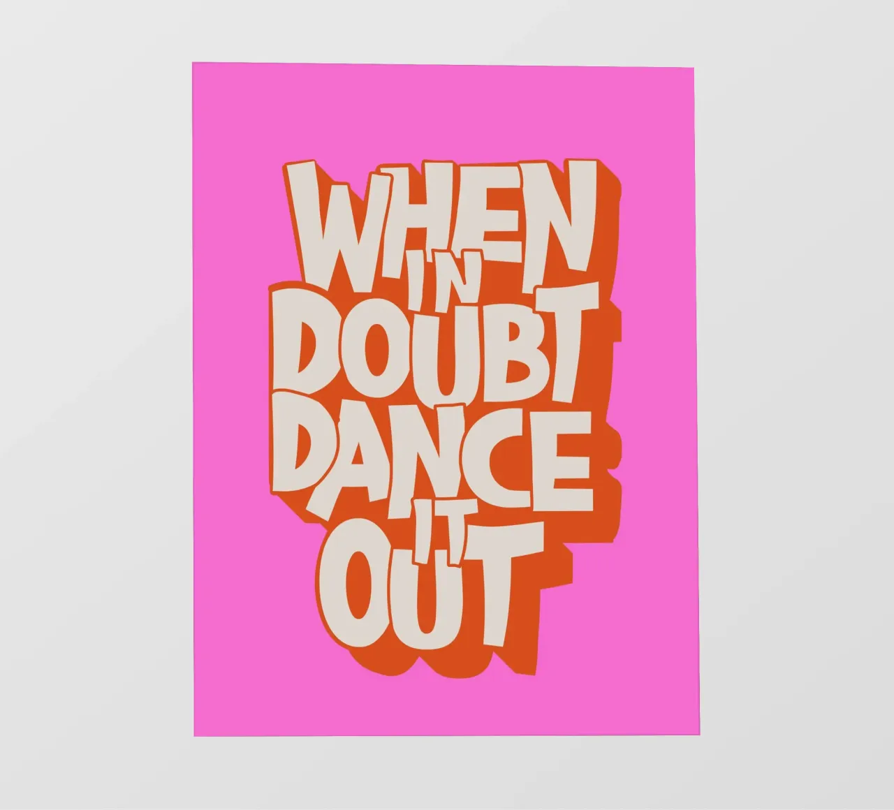 "When In Doubt Dance It Out" Typo Art Print - Pink & Orange pellicola backlit da showmemars