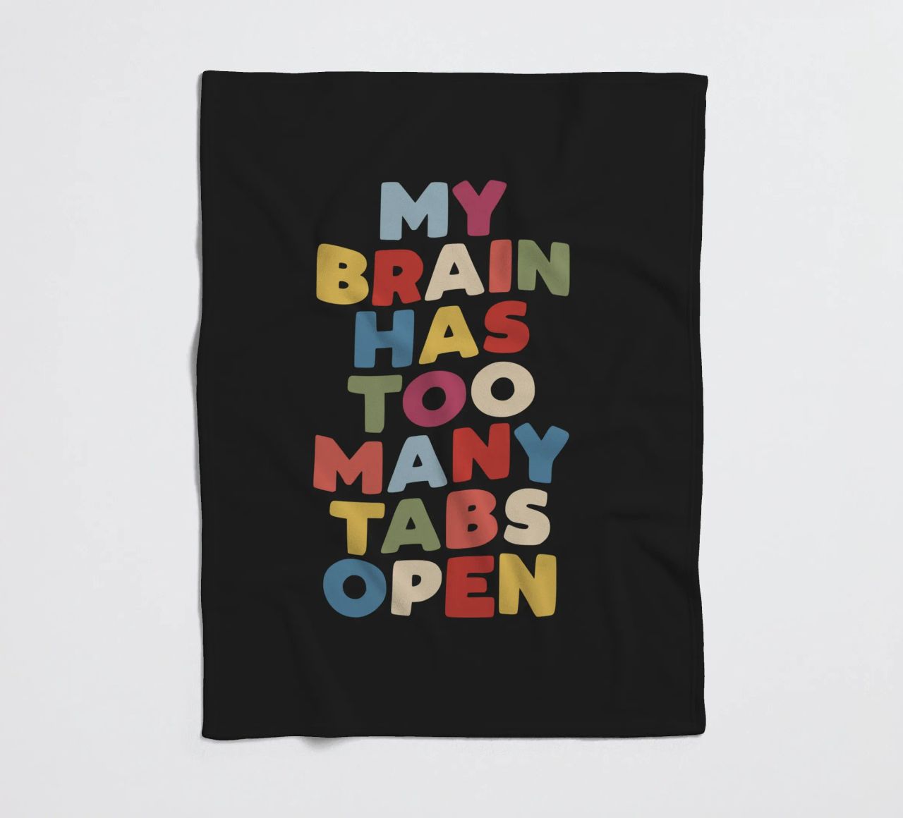 My Brain Has Too Many Tabs Open Typography Quote Print fleece blanket by THE MOTIVATED TYPE