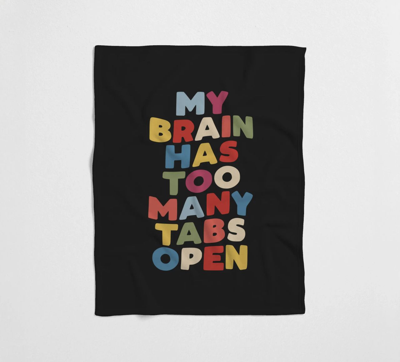 My Brain Has Too Many Tabs Open Typography Quote Print fleece blanket by THE MOTIVATED TYPE
