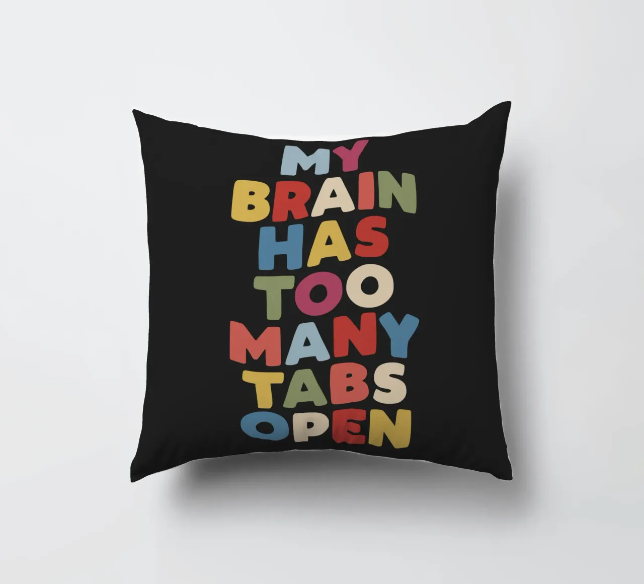 Mon cerveau a trop d'onglets ouverts Typographie Citation Print coussin de THE MOTIVATED TYPE