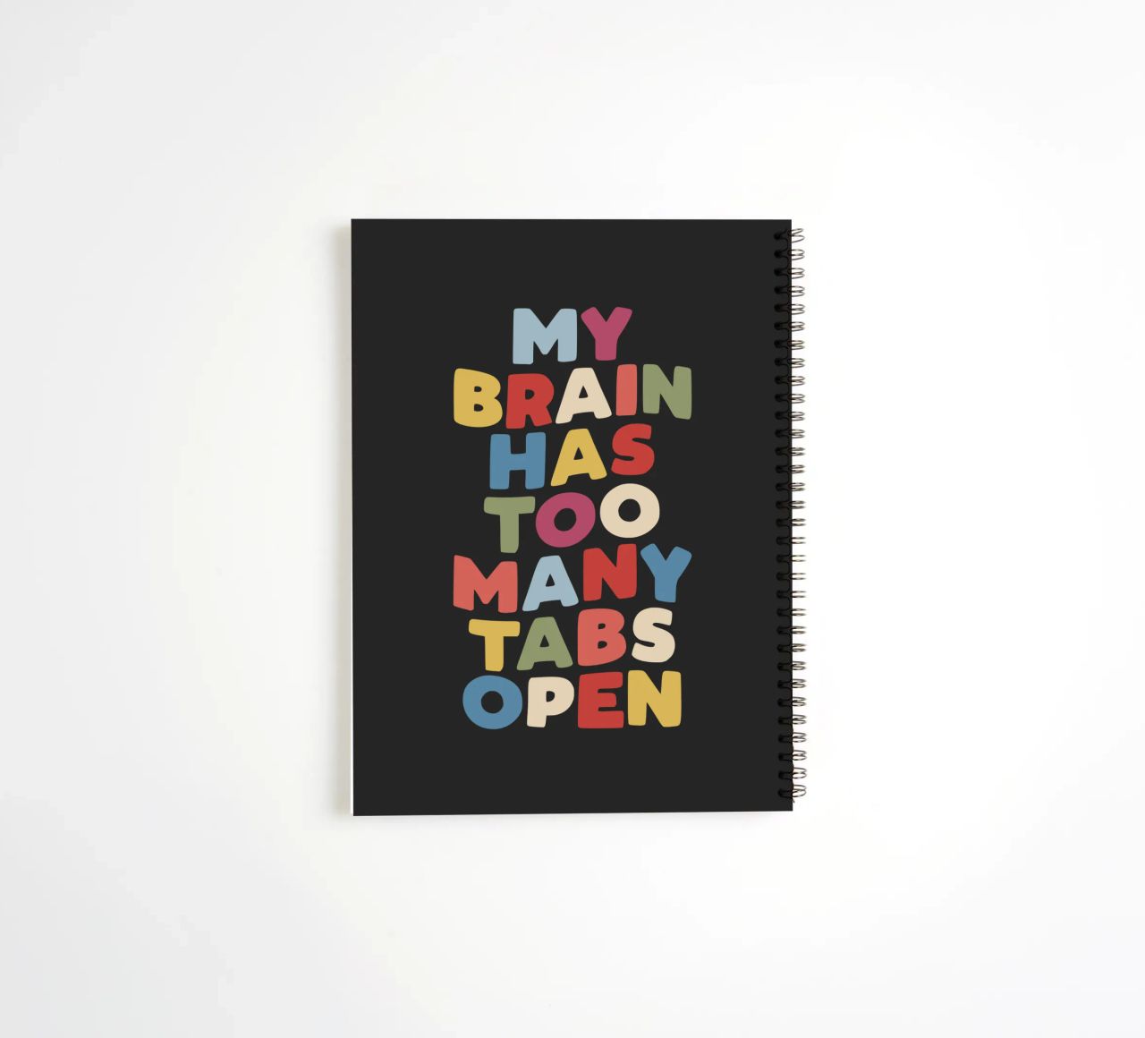 My Brain Has Too Many Tabs Open Typography Quote Print spiral notebook by THE MOTIVATED TYPE