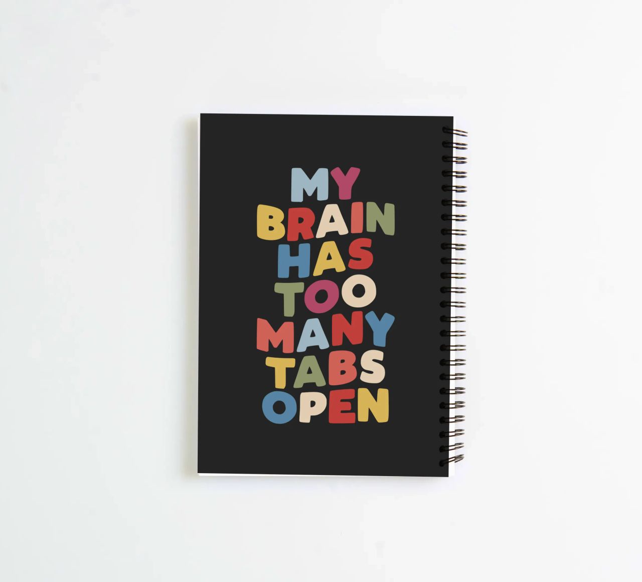 My Brain Has Too Many Tabs Open Typography Quote Print spiral notebook by THE MOTIVATED TYPE