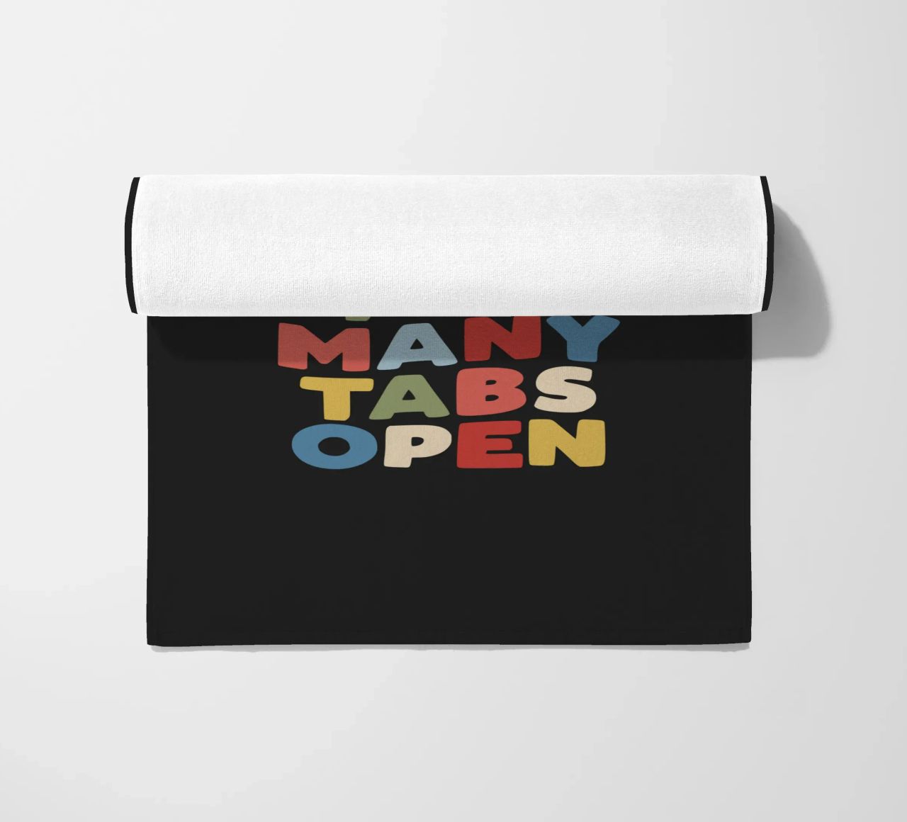 My Brain Has Too Many Tabs Open Typography Quote Print beach towel by THE MOTIVATED TYPE
