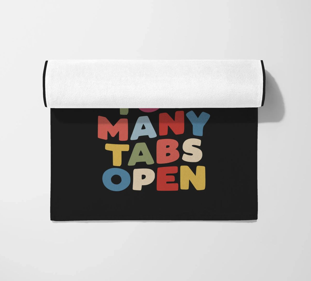 My Brain Has Too Many Tabs Open Typography Quote Print beach towel by THE MOTIVATED TYPE