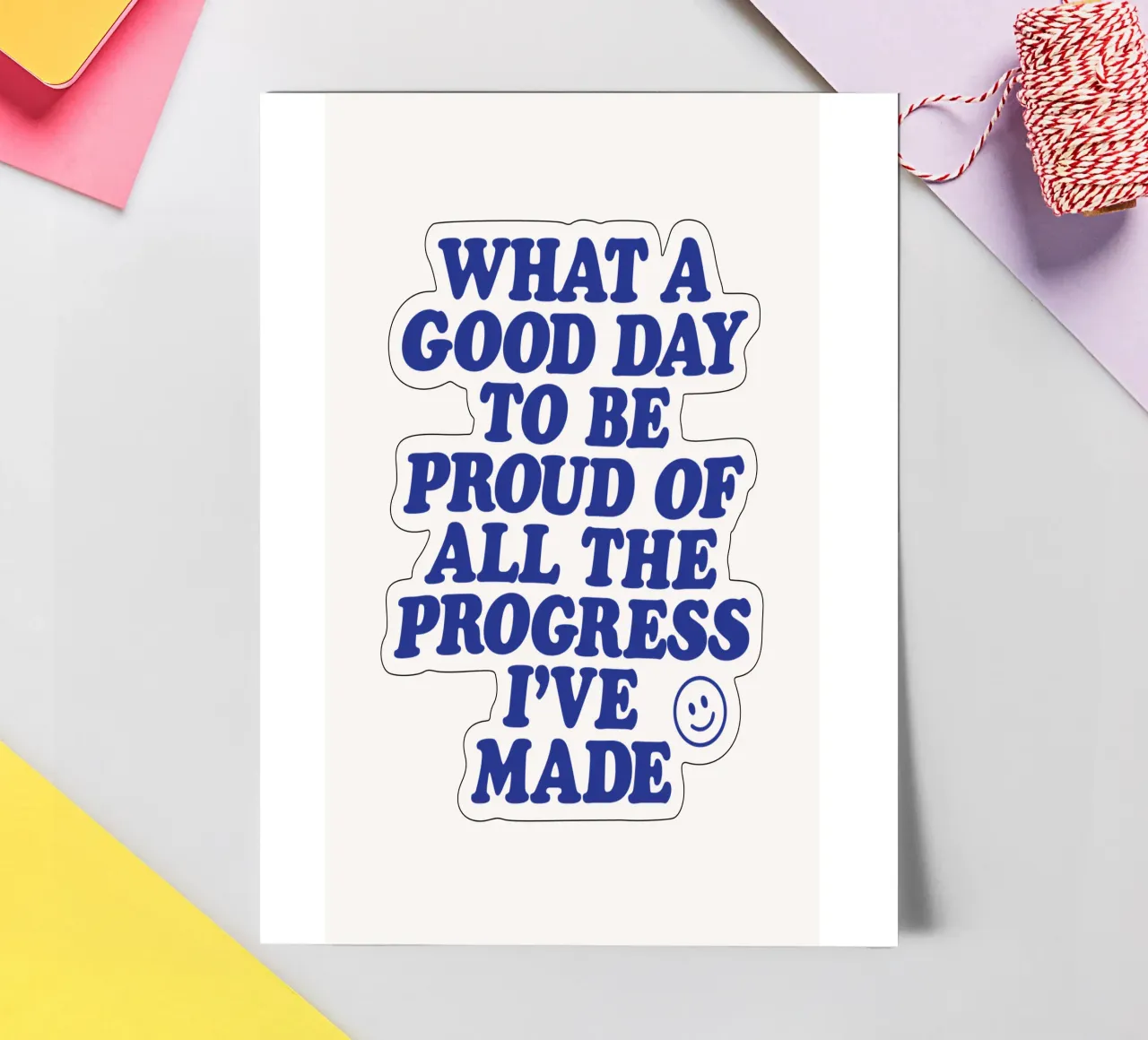 What a Good Day to Be Proud of All the Progress I've Made sticker sheet by THE MOTIVATED TYPE