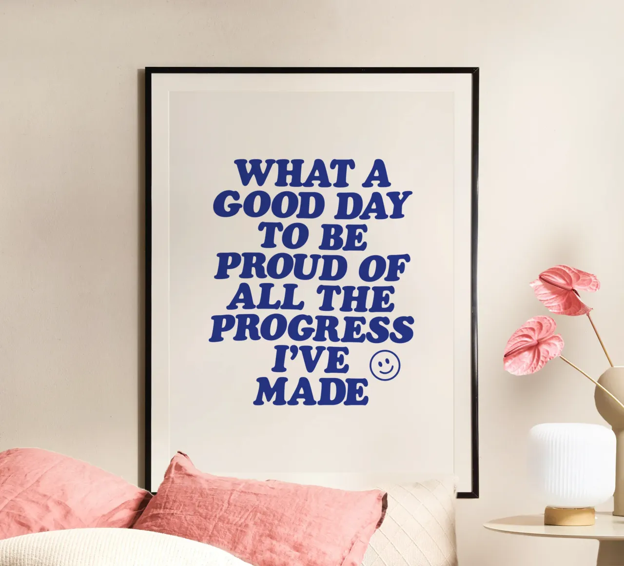 Was für ein guter Tag, um stolz auf all die Fortschritte zu sein, die ich gemacht habe Poster mit Kunststoffrahmen von THE MOTIVATED TYPE