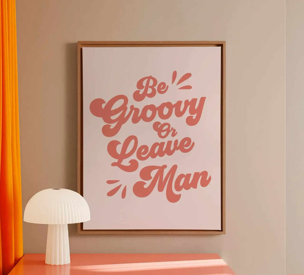 Be Groovy Or Leave Zitat (Orangeton) Leinwand mit Schattenfugenrahmen von Paigaam Studio