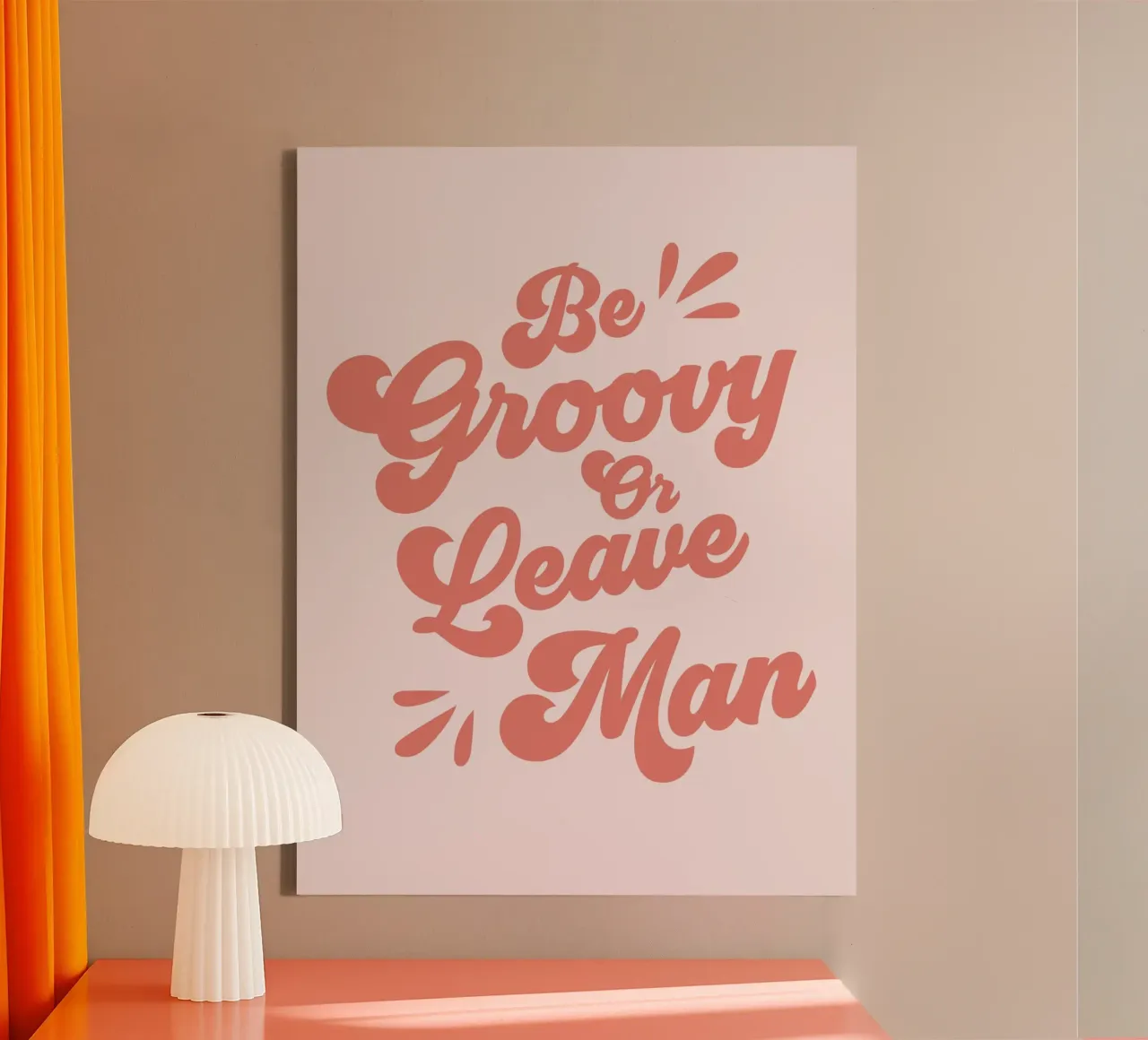 Be Groovy Or Leave Zitat (Orangeton) Leinwand mit Schattenfugenrahmen von Paigaam Studio