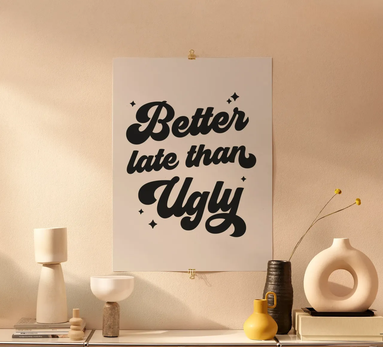 Better Late Than Ugly quote (Beige Tone) Poster mit Kunststoffrahmen von Paigaam Studio