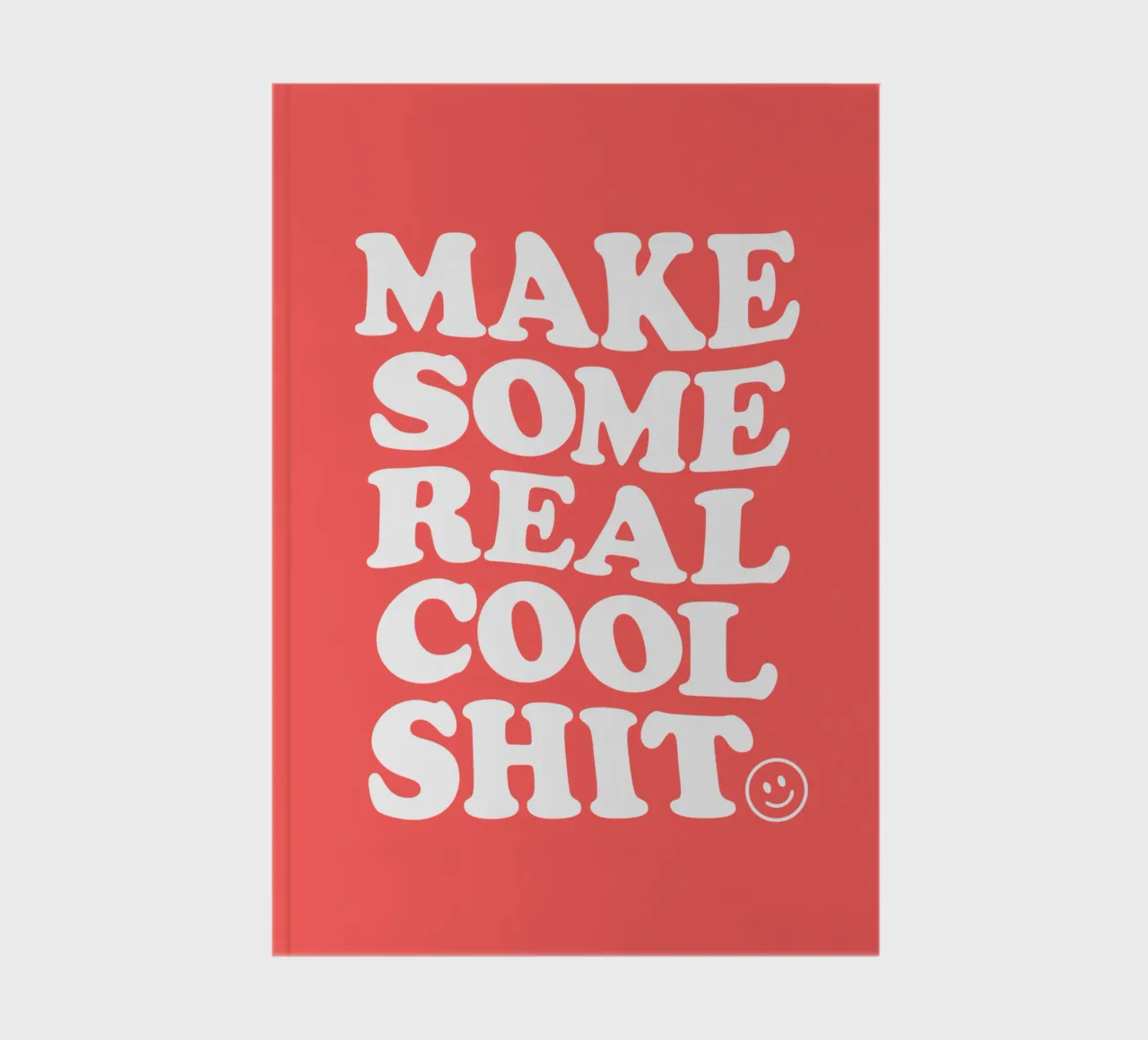 Make Some Real Cool Shit Bold Retro Typography Design in Red notebook by THE MOTIVATED TYPE