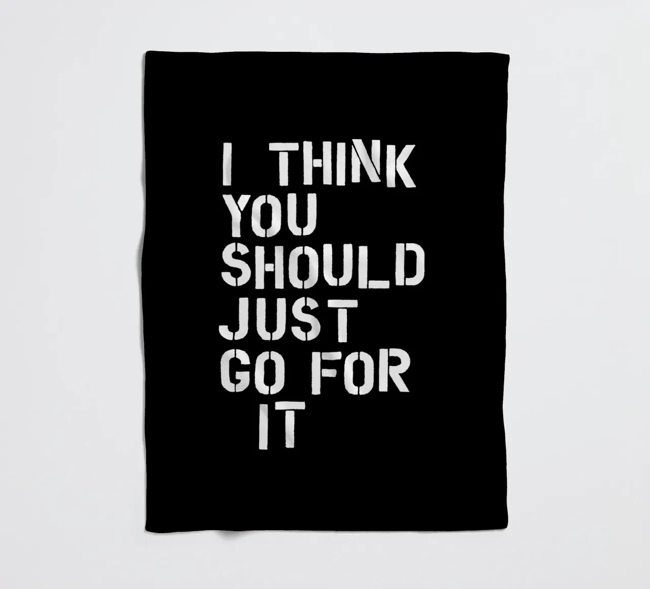 I Think You Should Just Go For It Encouraging Empowering fleece blanket by THE MOTIVATED TYPE