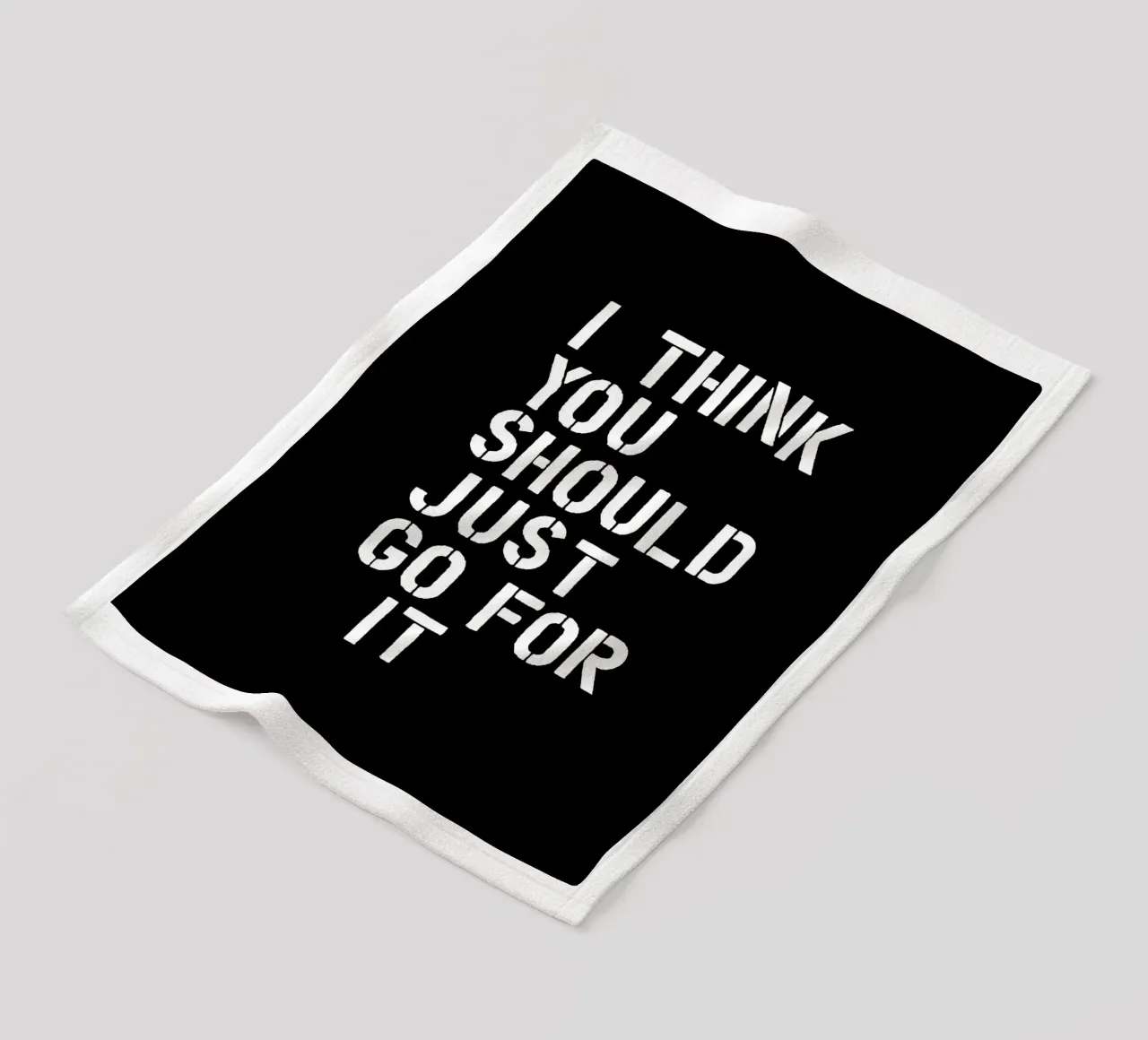 I Think You Should Just Go For It Encouraging Empowering fleece blanket by THE MOTIVATED TYPE