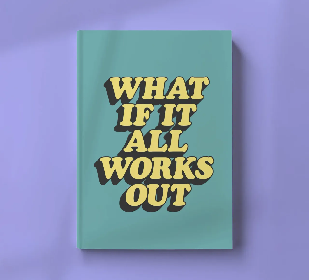 What if it All Works Out Optimistic Uplifting Typography notebook by THE MOTIVATED TYPE