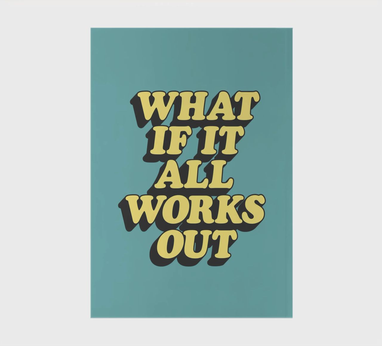 What if it All Works Out Optimistic Uplifting Typography notebook by THE MOTIVATED TYPE