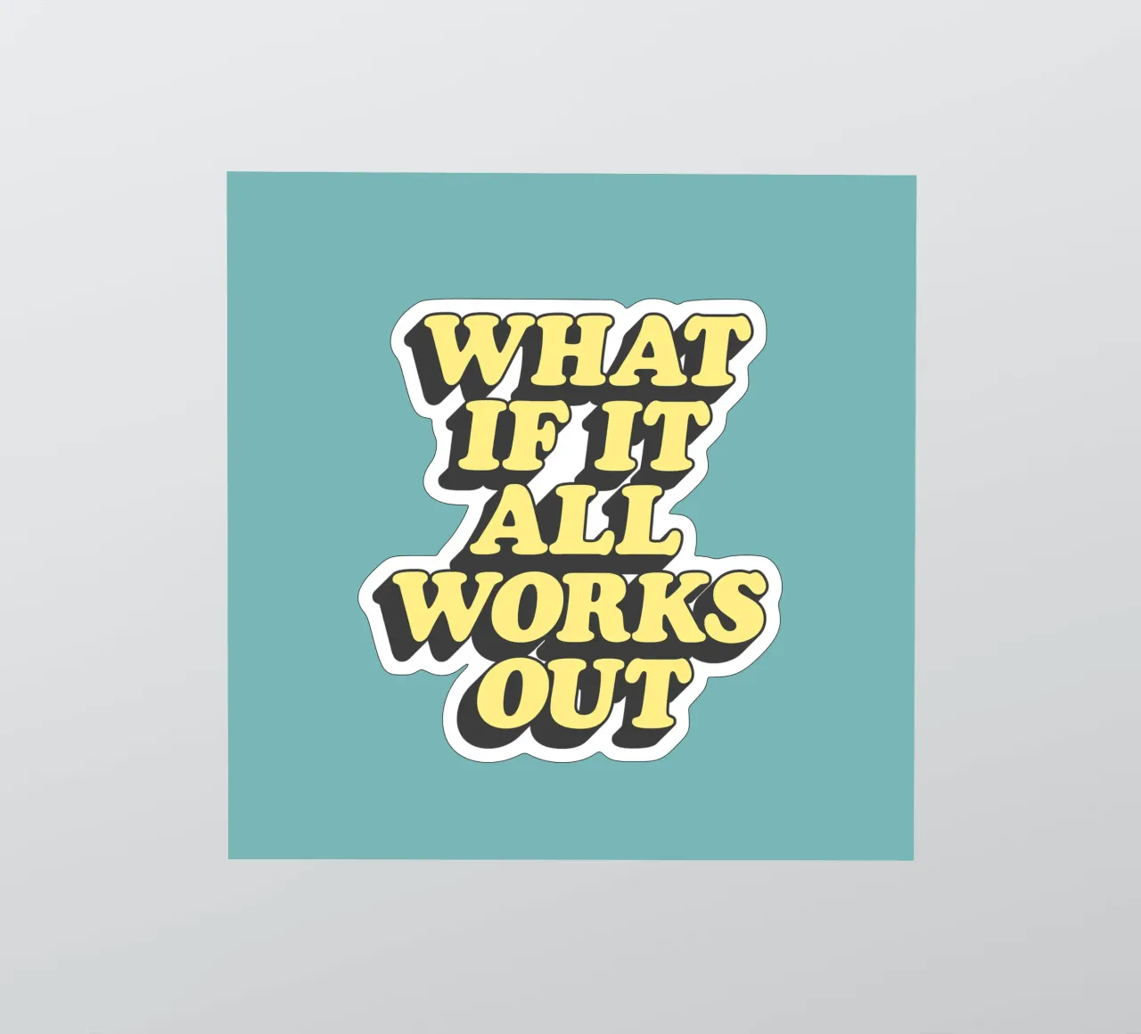 Was, wenn alles gut geht Optimistische aufmunternde Typografie Sticker von THE MOTIVATED TYPE