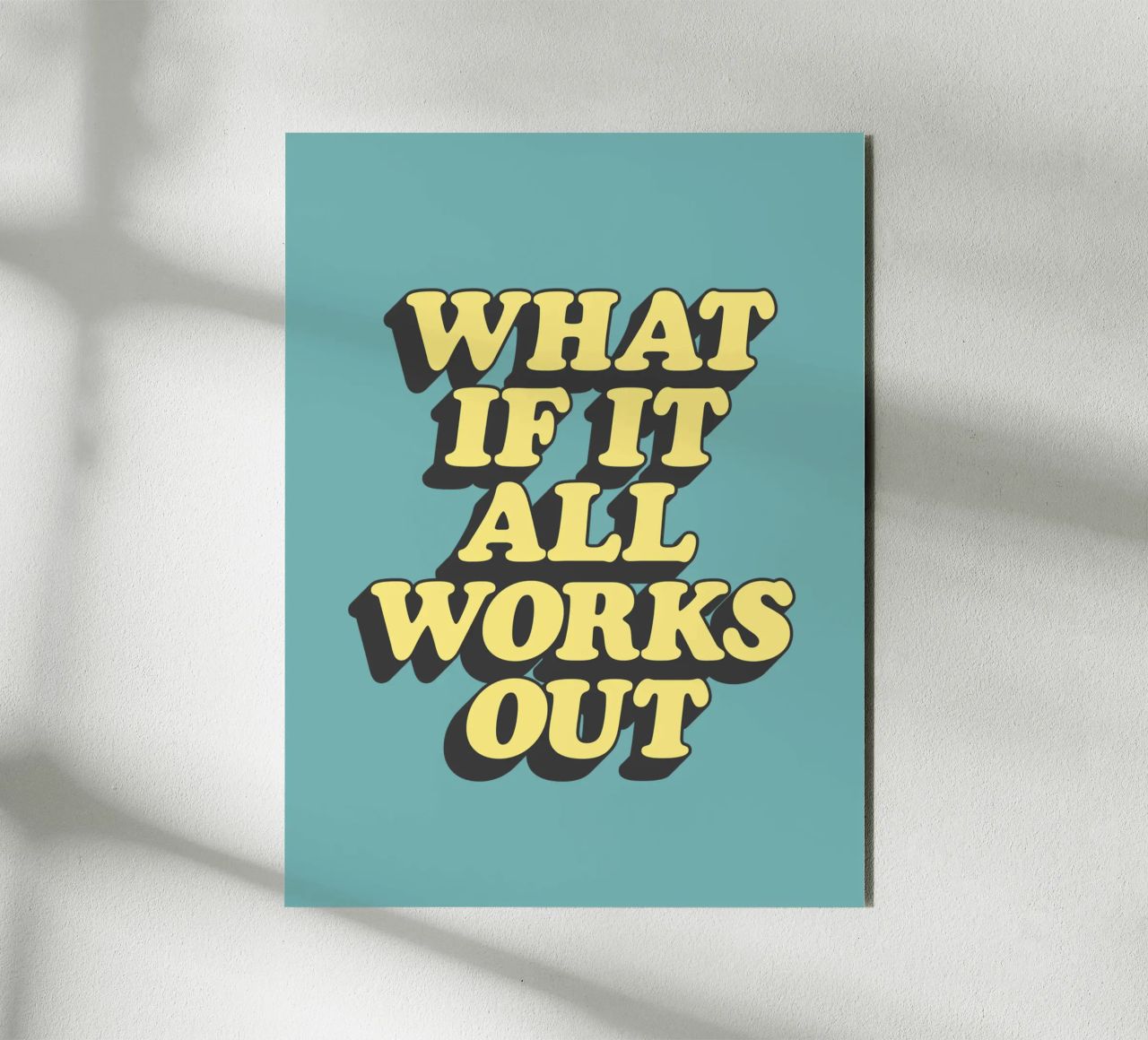 What if it All Works Out Optimistic Uplifting Typography alu-dibond by THE MOTIVATED TYPE