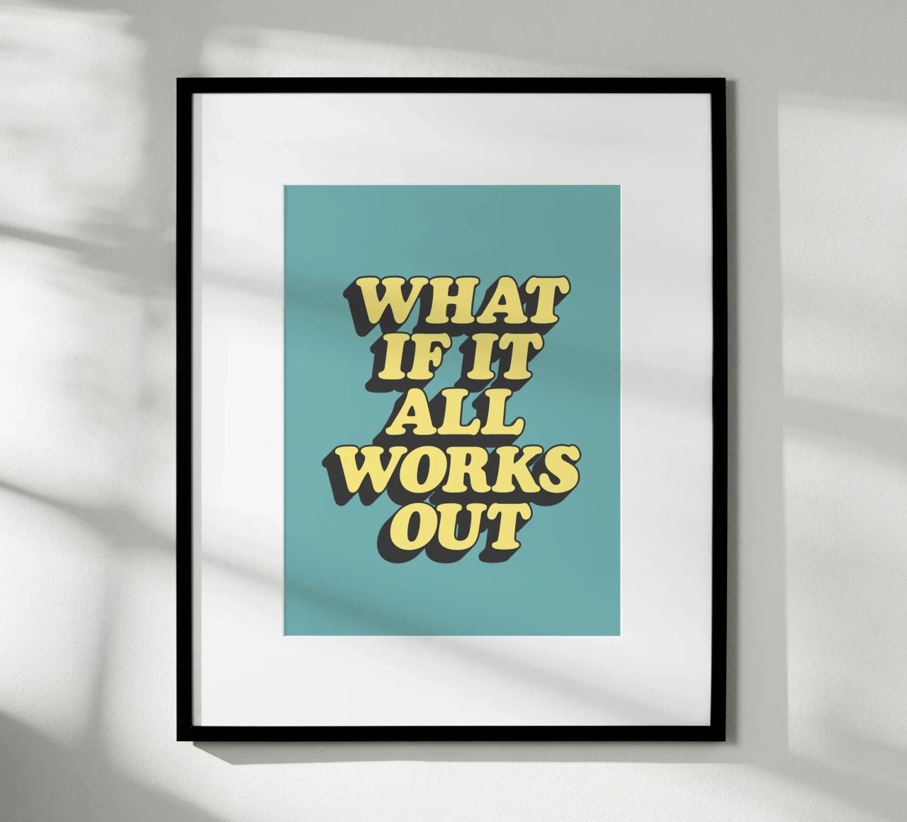 What if it All Works Out Optimistic Uplifting Typography hahnemühle by THE MOTIVATED TYPE