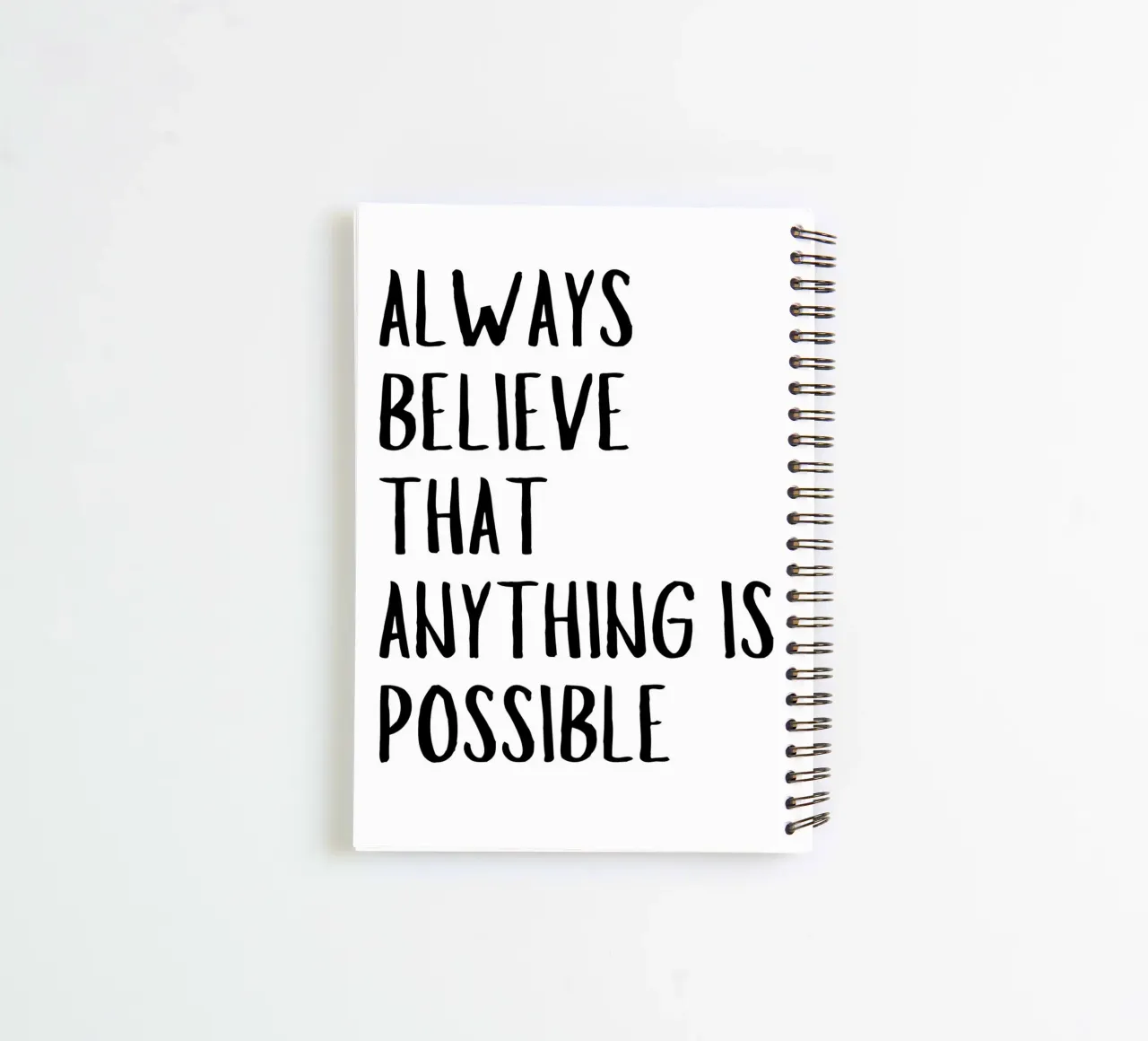 Always believe that anything is possible spiral notebook by pdigitalprints