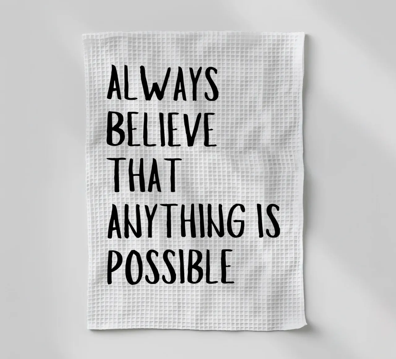 Croyez toujours que tout est possible torchon de pdigitalprints