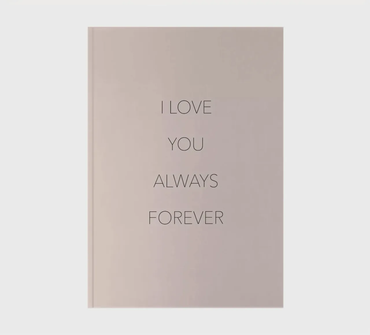 I Love You Always Forever notebook by Studio One