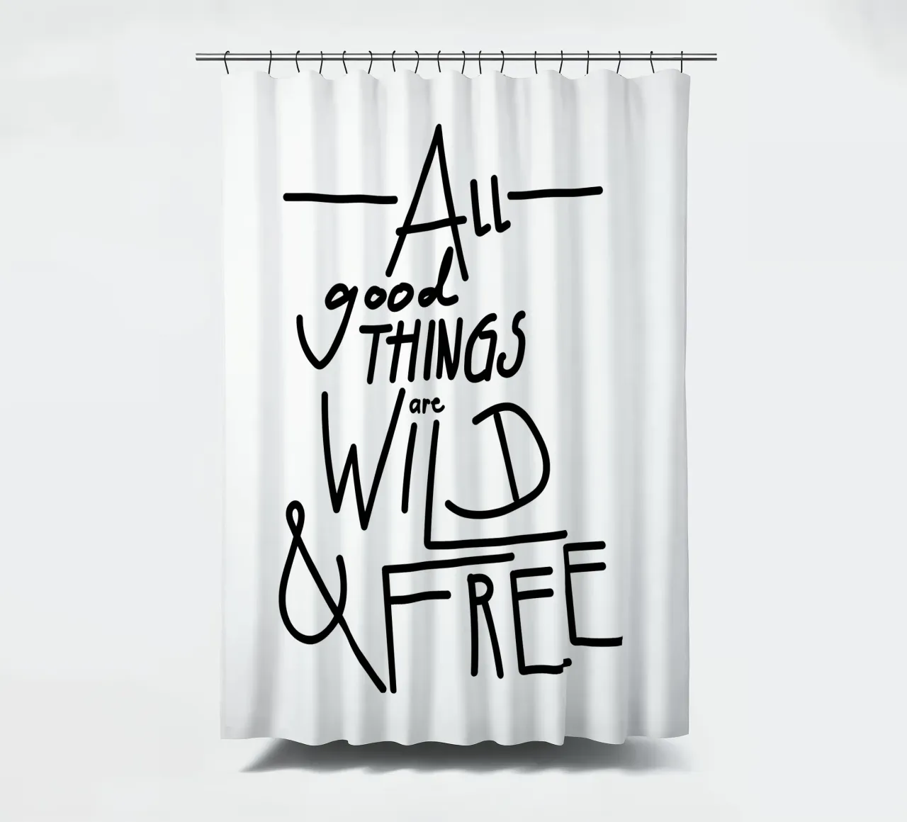 ALL GOOD THINGS ARE WILD AND FREE Duschvorhang von Gabi_Schöffel_Illustration