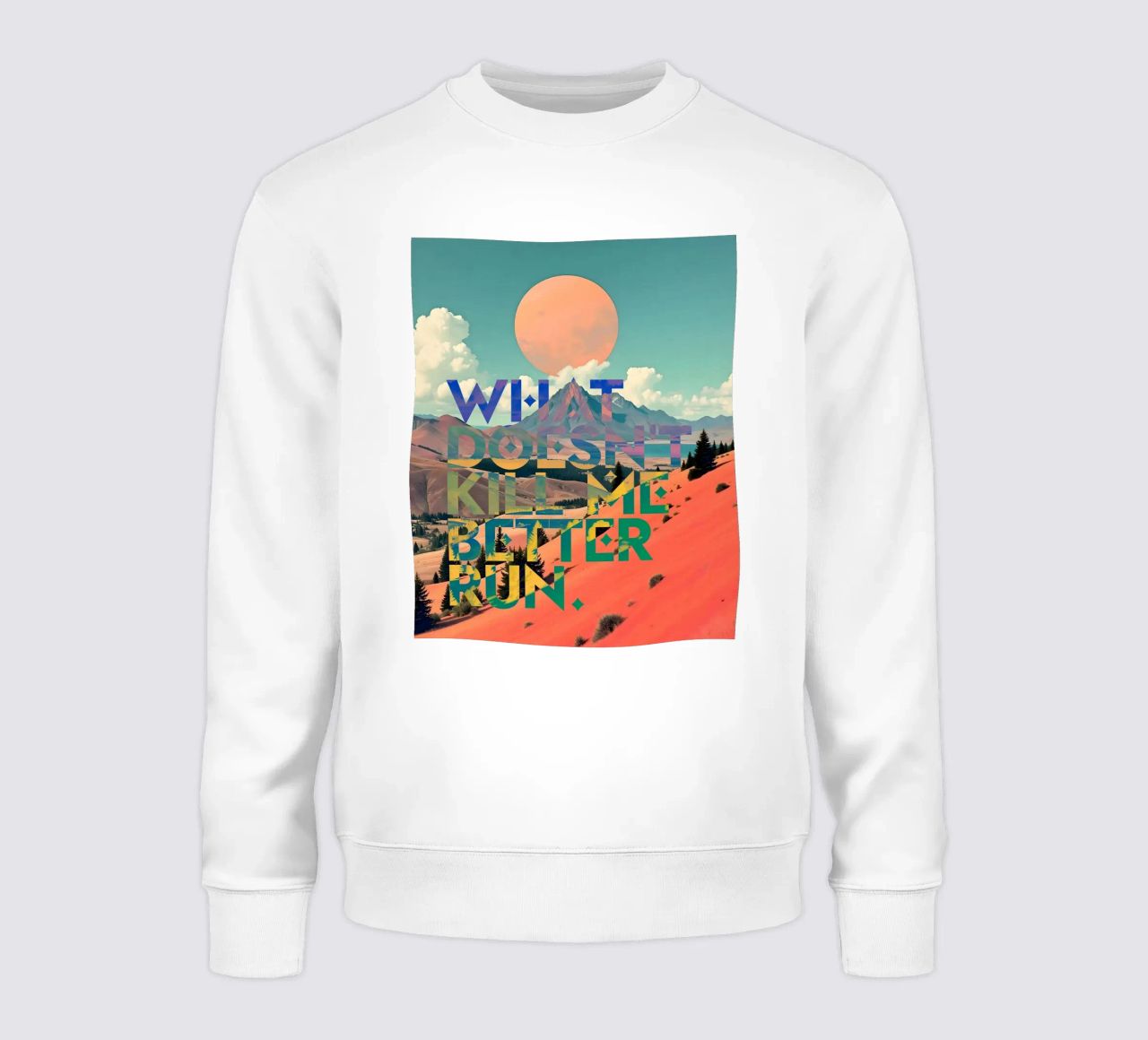 What Doesn't Kill Me Better Run Typographie Motivationnel sweat de 83oranges