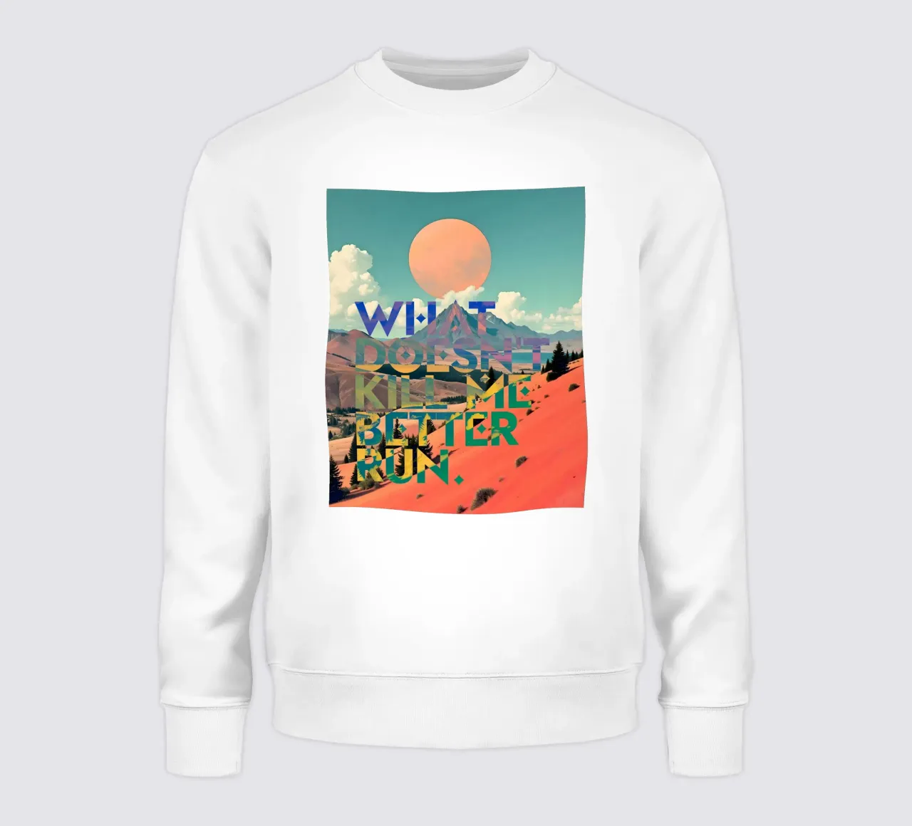 What Doesn't Kill Me Better Run Typographie Motivationnel sweat de 83oranges