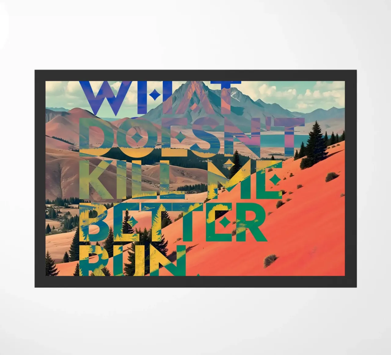 What Doesn't Kill Me Better Run Typography Motivational doormat by 83oranges
