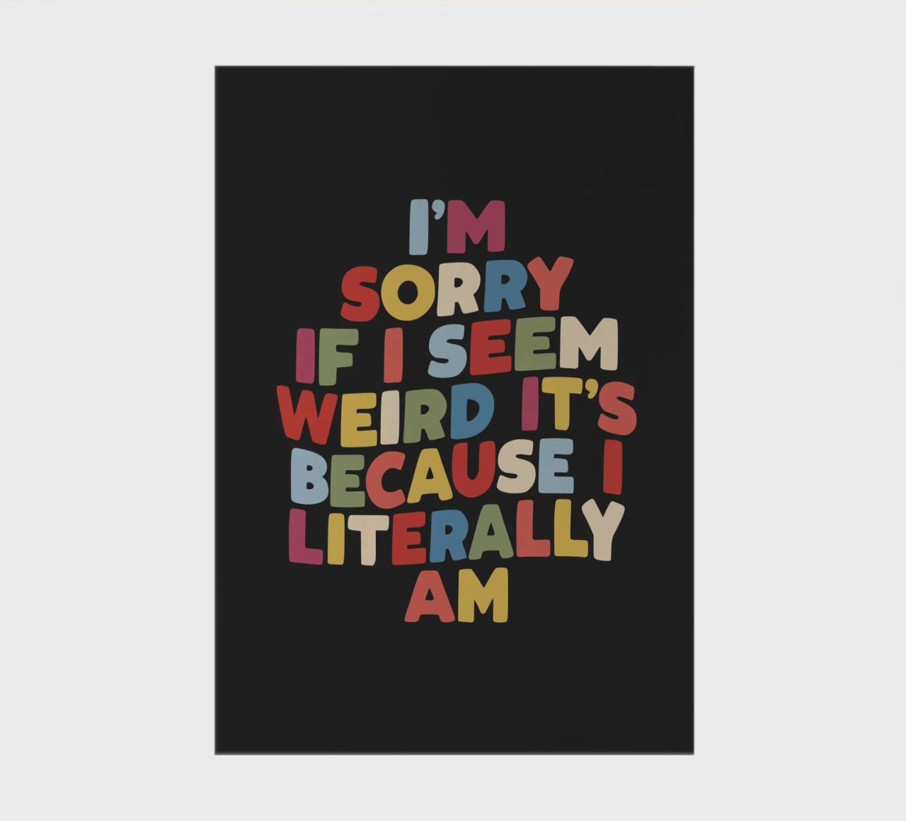 I'm Sorry if I Seem Weird It's Because I Literally Am Colour notebook by THE MOTIVATED TYPE