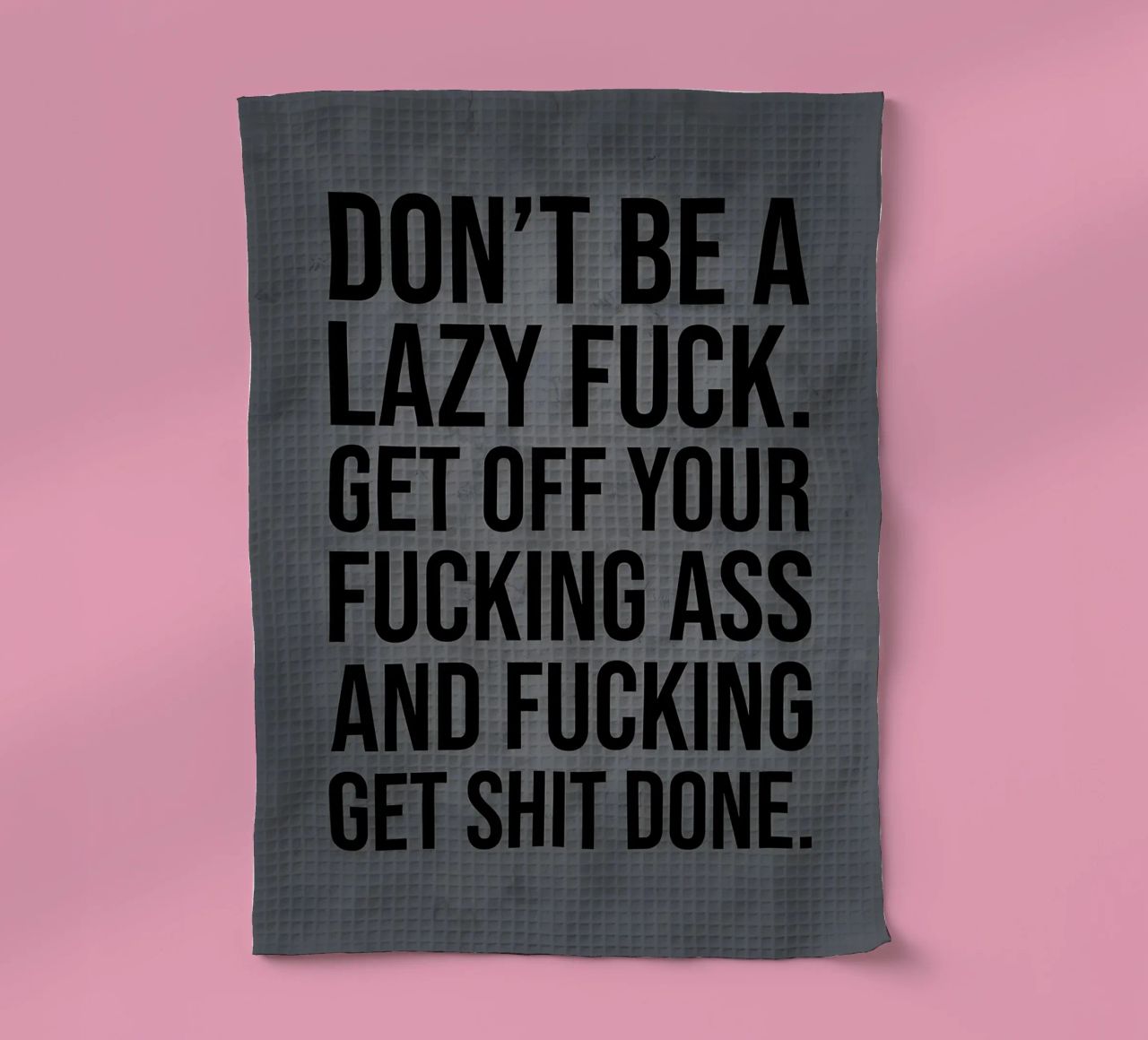 Dont Be Lazy torchon de Bassy