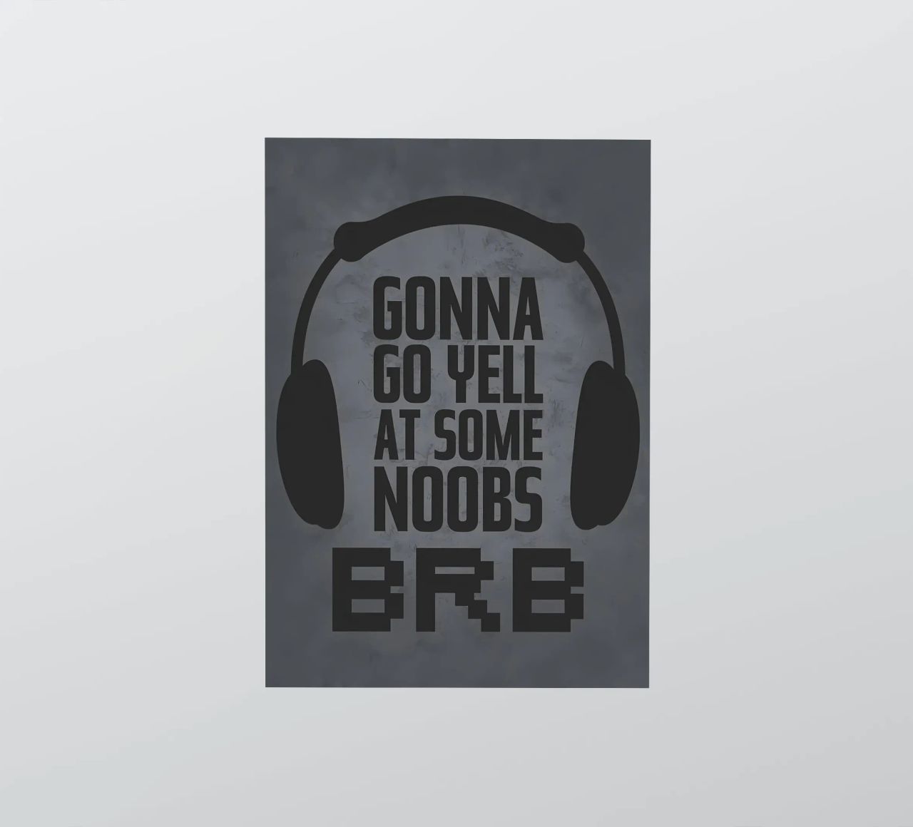 Urlare ai noob BRB adesivo da Bassy