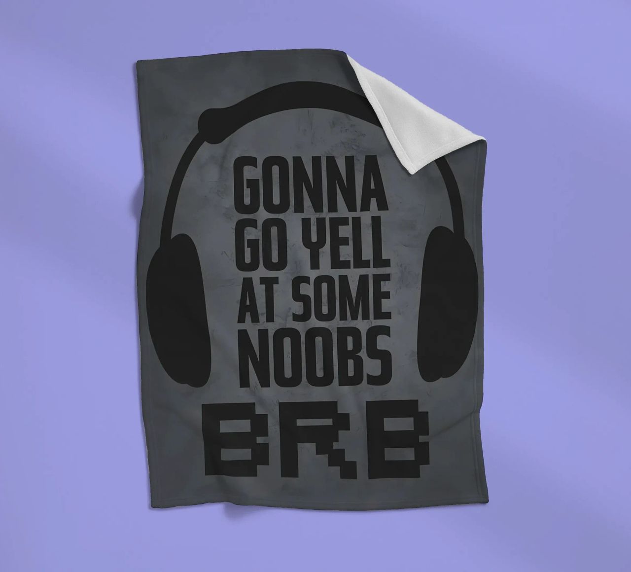 Urlare ai noob BRB coperta in pile da Bassy
