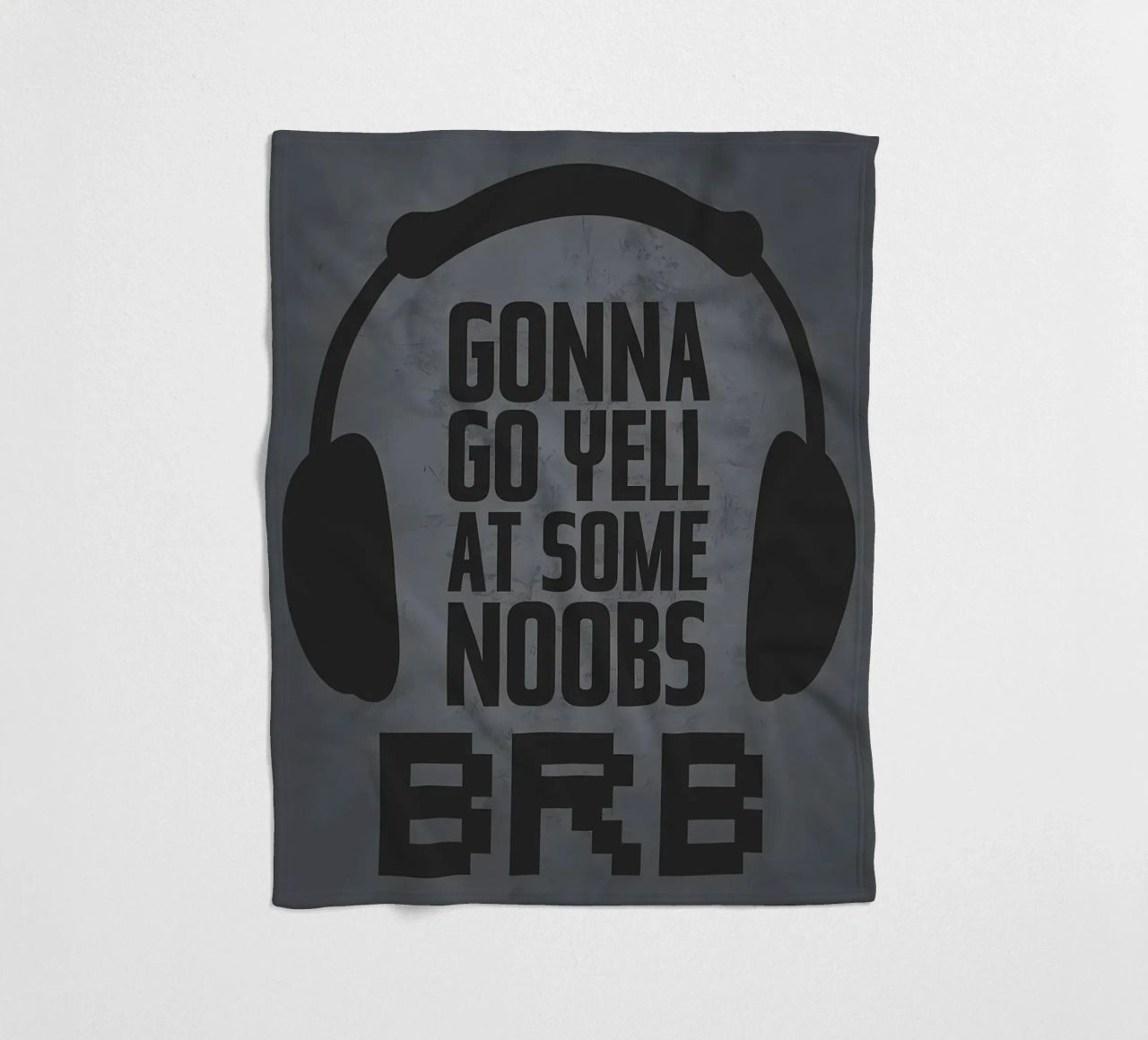 Urlare ai noob BRB coperta in pile da Bassy