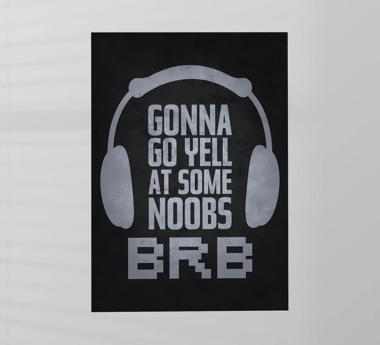 Urlare ai noob BRB pellicola backlit da Bassy