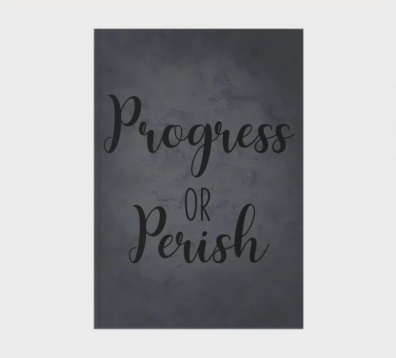 Progress or Perish notebook by Bassy