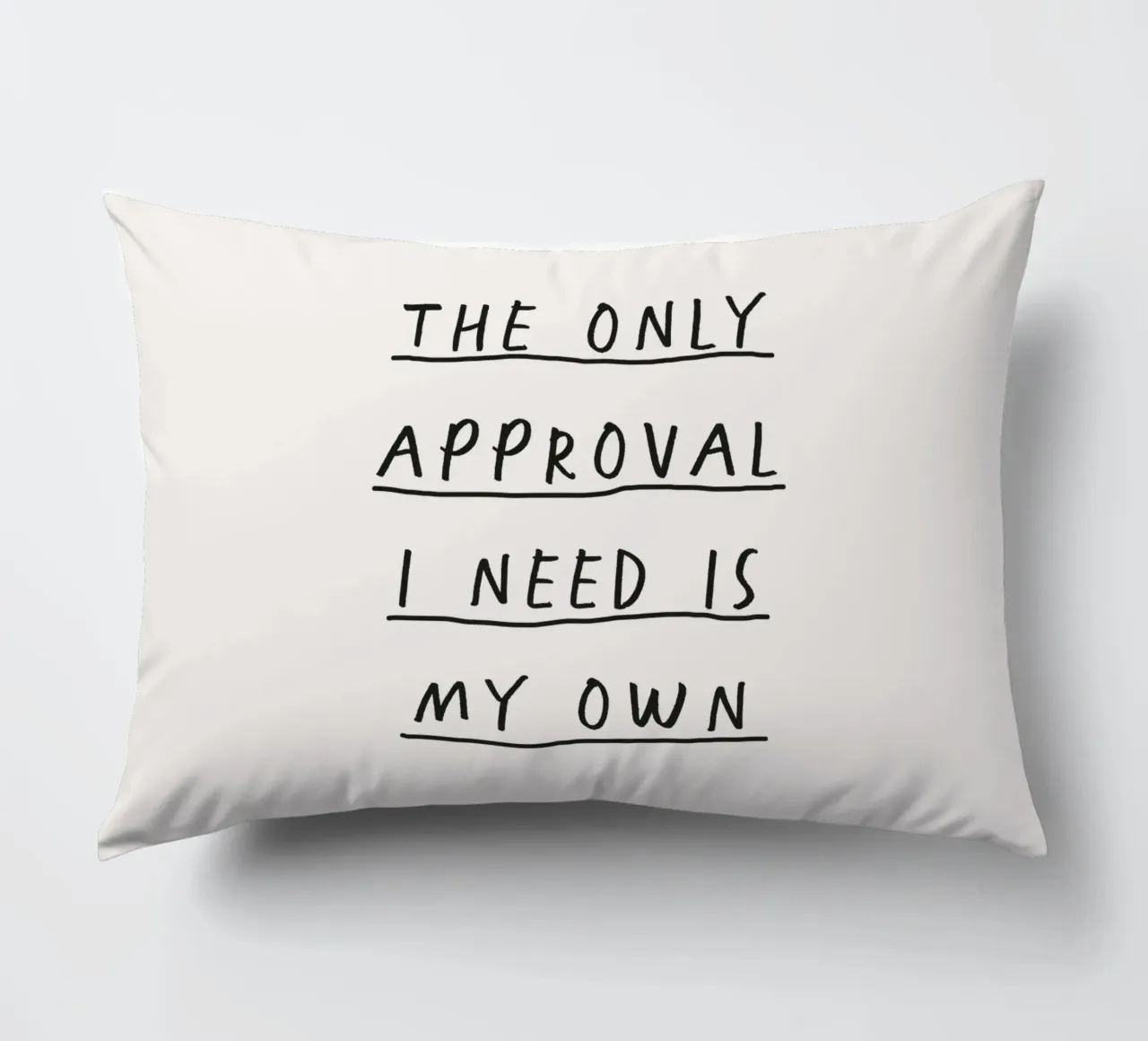 The Only Approval I Need is My Own Empowering Handwritten decorative cushion by THE MOTIVATED TYPE