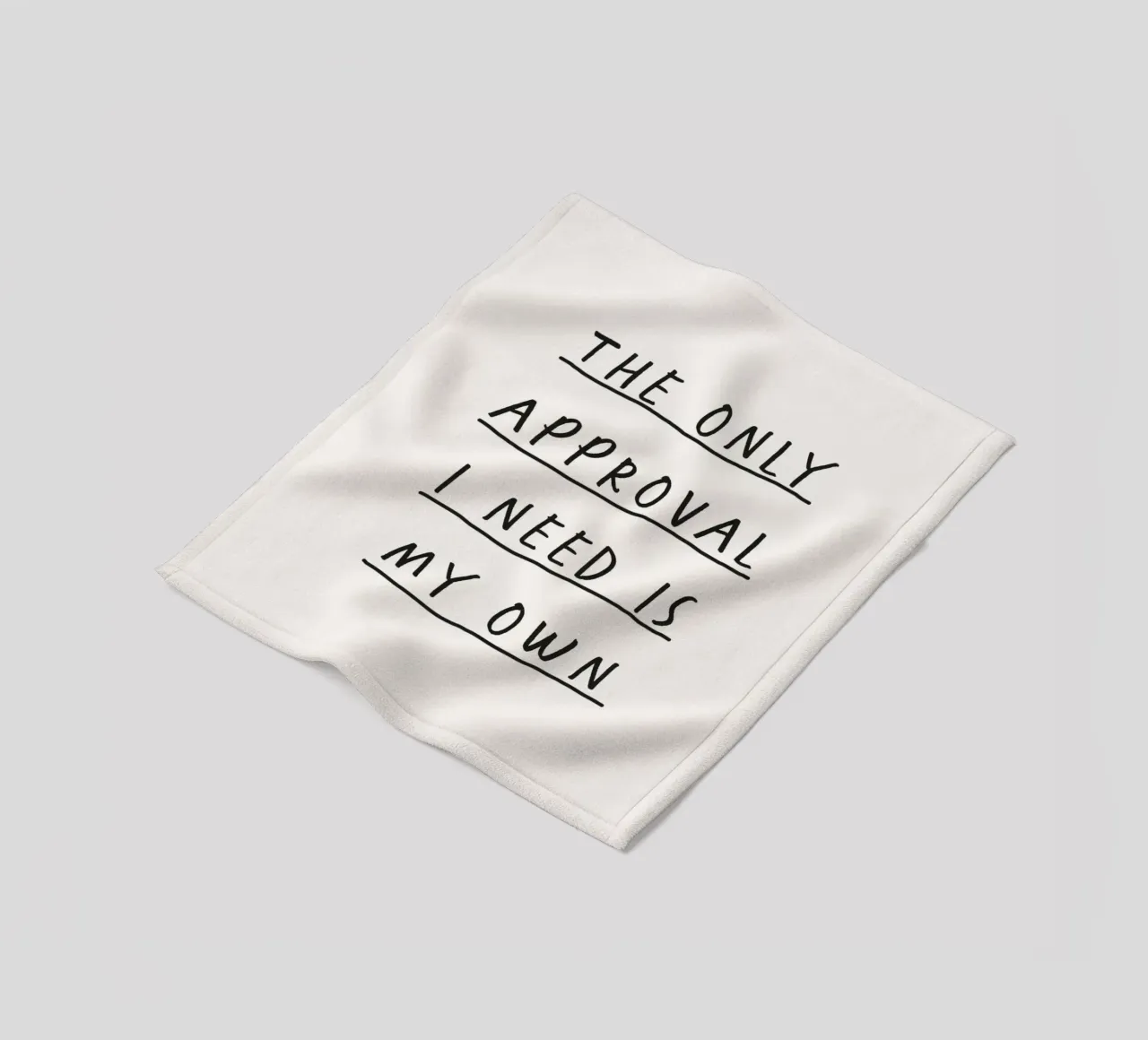 L'unica approvazione di cui ho bisogno è la mia personale e potente scrittura a mano coperta in pile da THE MOTIVATED TYPE