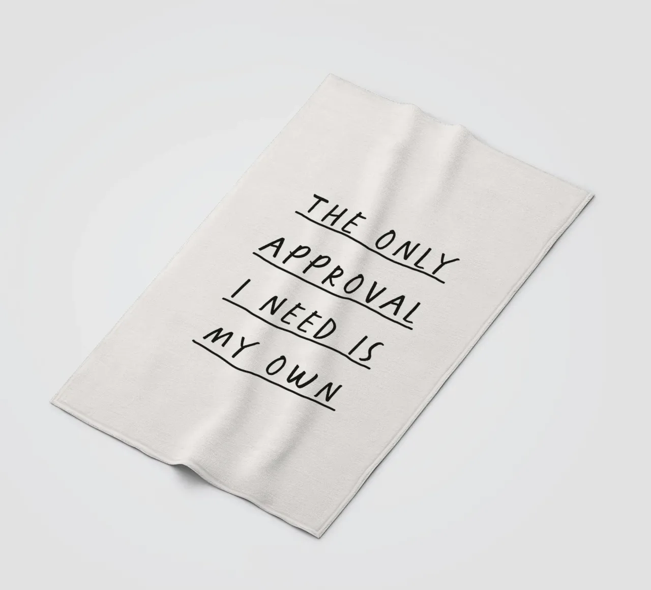 L'unica approvazione di cui ho bisogno è la mia personale e potente scrittura a mano coperta in pile da THE MOTIVATED TYPE
