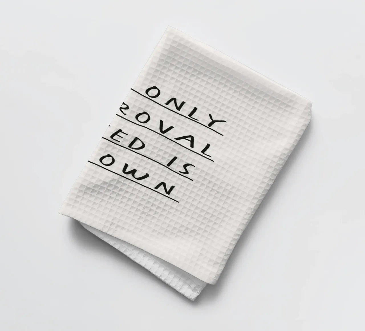 The Only Approval I Need is My Own Empowering Handwritten tea towel by THE MOTIVATED TYPE