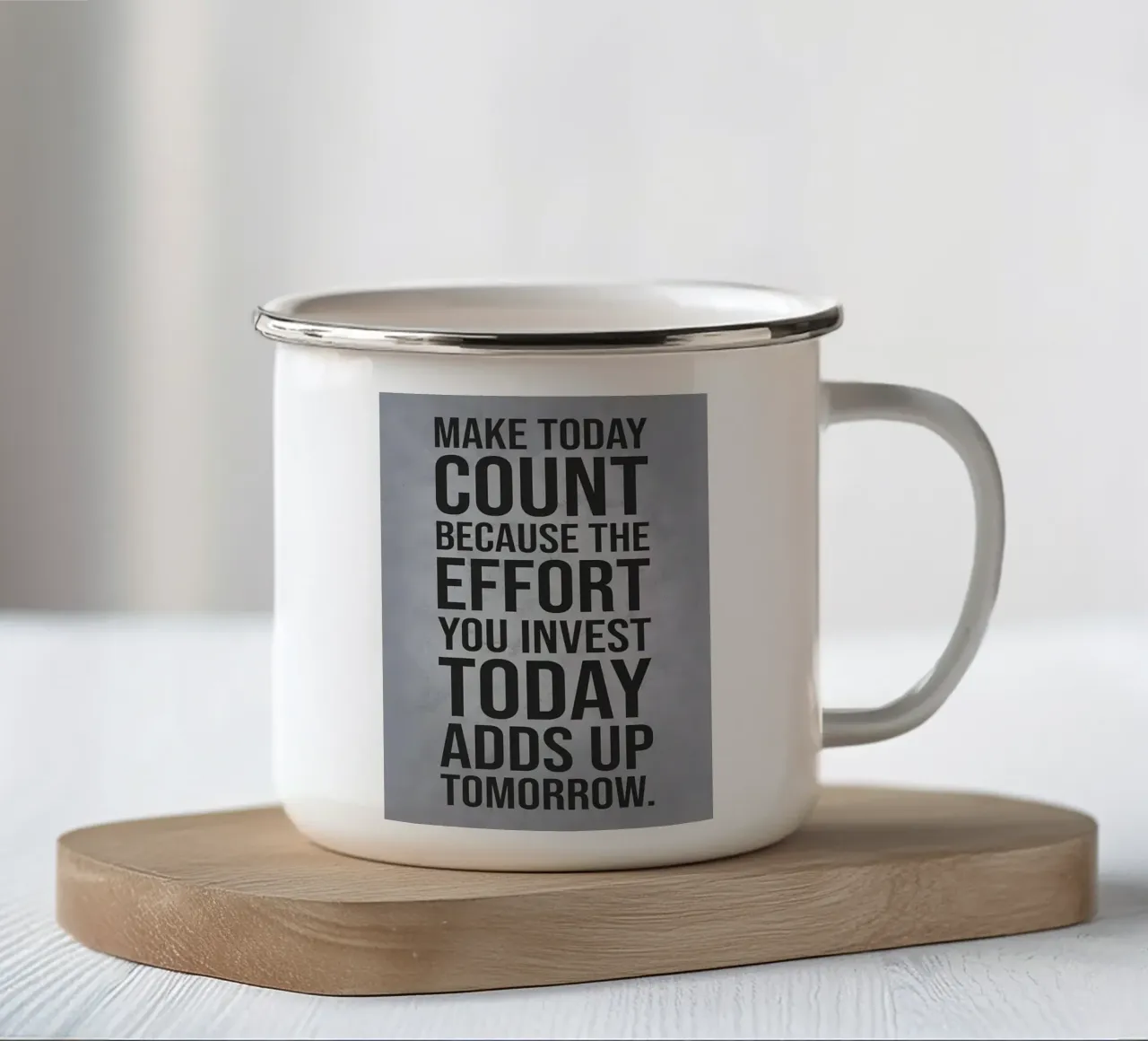 Make Today Count, Motivational Quote enamel mug by Bassy