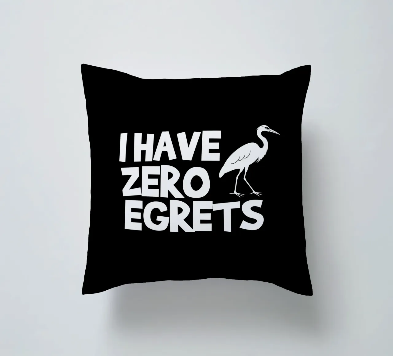 I have zero egrets cuscino da baobabprintstore