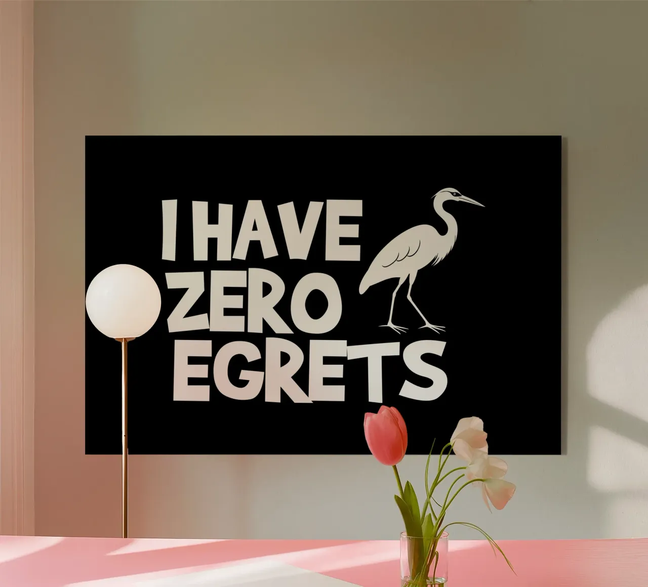 I have zero egrets plexiglass da baobabprintstore
