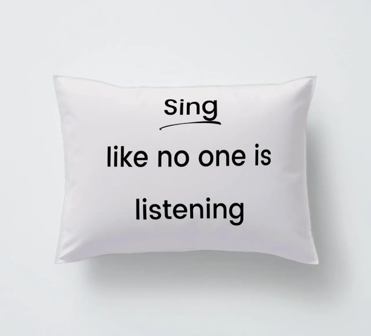 Sing like No One Is Listening cuscino da Studio One