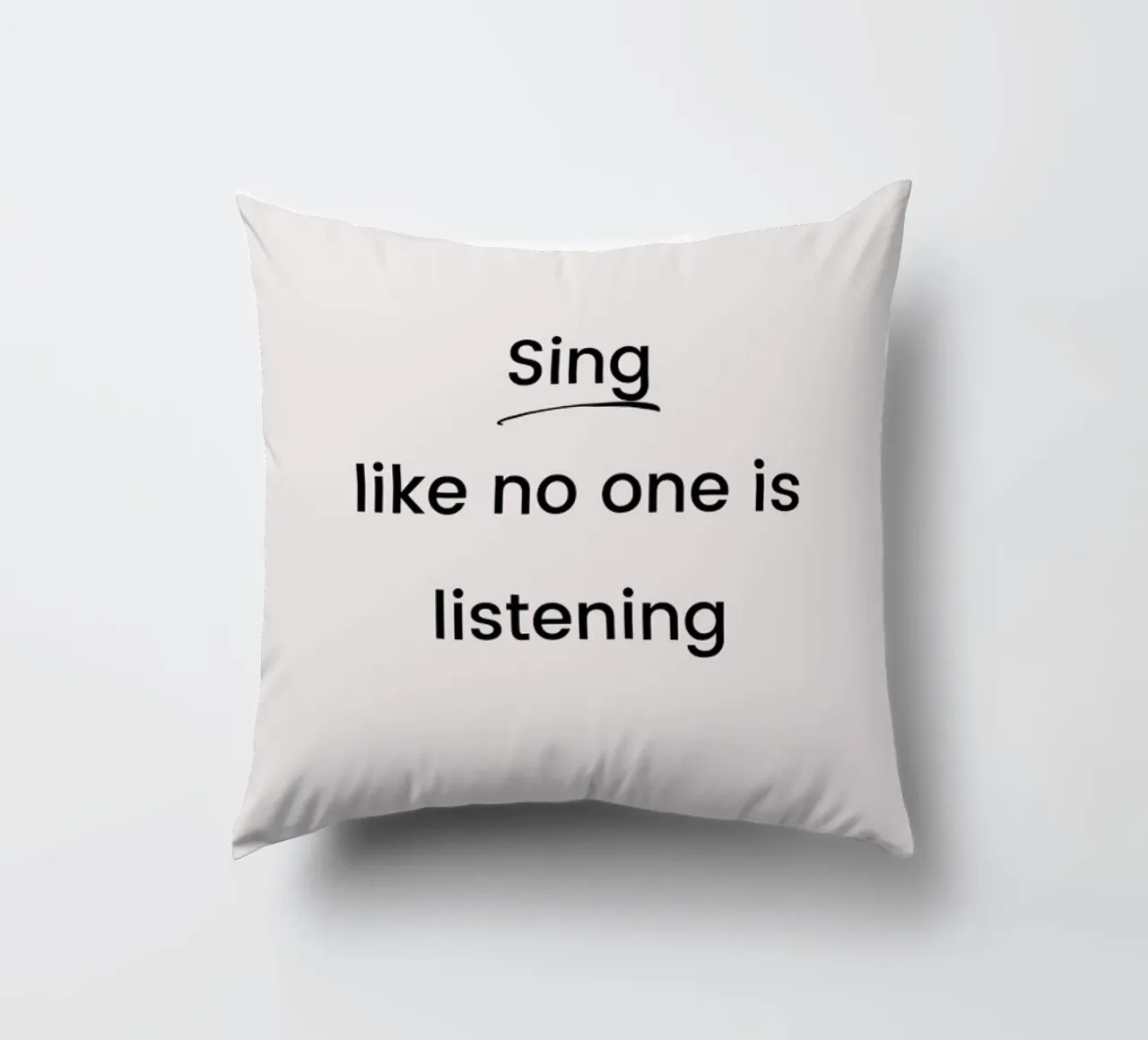 Sing like No One Is Listening cuscino da Studio One
