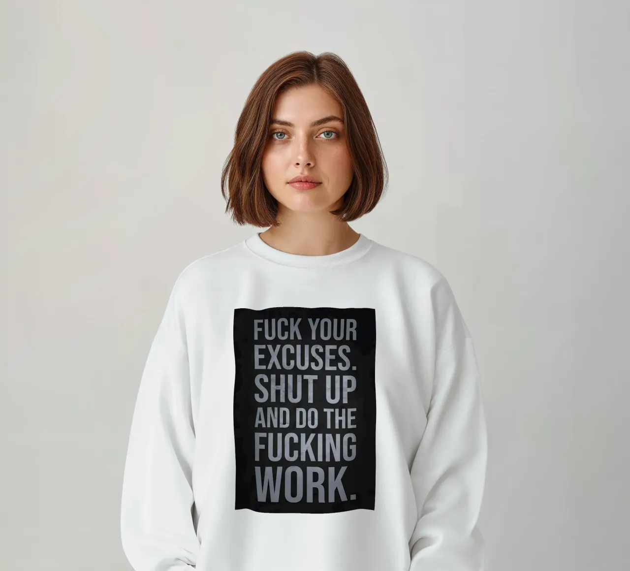 Shut Up Excuses sweatshirt by Delaplane