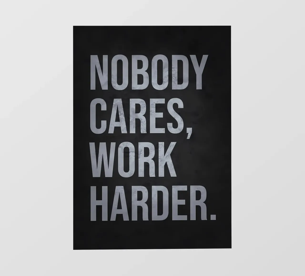 Nobody Cares, Work Harder photo wallpaper by Delaplane