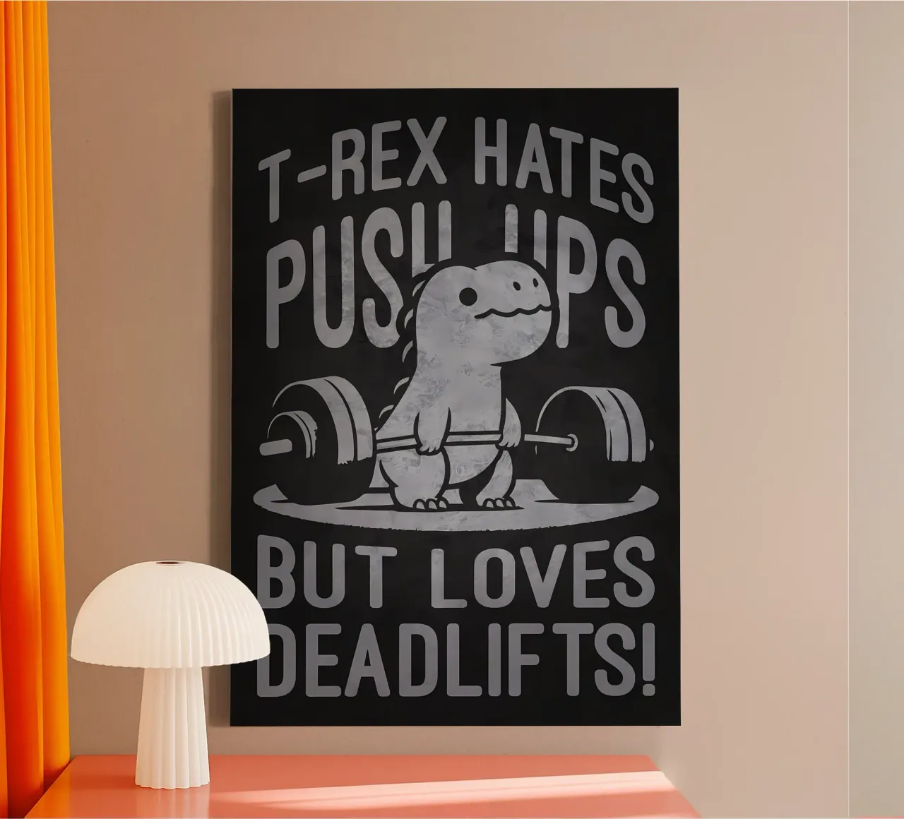 T-Rex Hates Push-Ups But Loves Deadlifts canvas by Delaplane