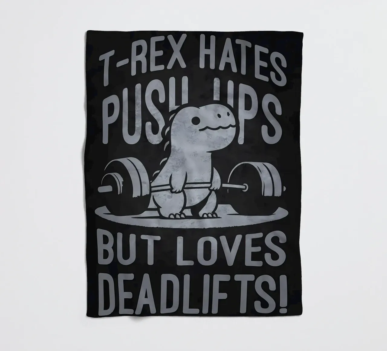 T-Rex Hates Push-Ups But Loves Deadlifts fleece blanket by Delaplane